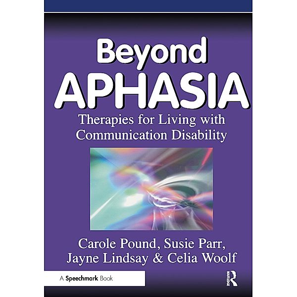 Beyond Aphasia, Carole Pound, Susie Parr, Jayne Lindsay, Celia Woolf