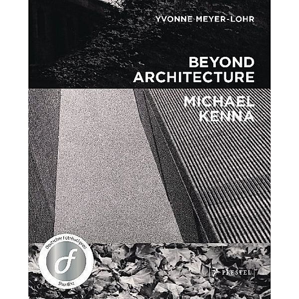 Beyond Architecture - Michael Kenna, Yvonne Meyer-Lohr