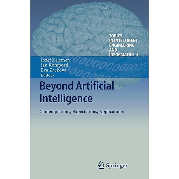Beyond Artificial Intelligence / Topics in Intelligent Engineering and Informatics Bd.4