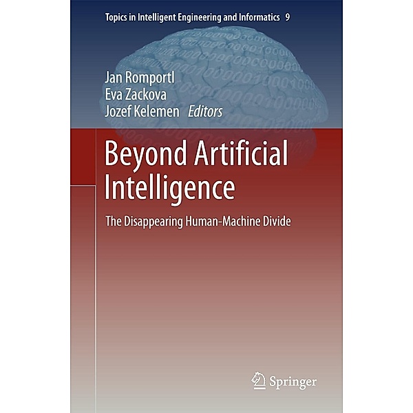 Beyond Artificial Intelligence / Topics in Intelligent Engineering and Informatics Bd.9