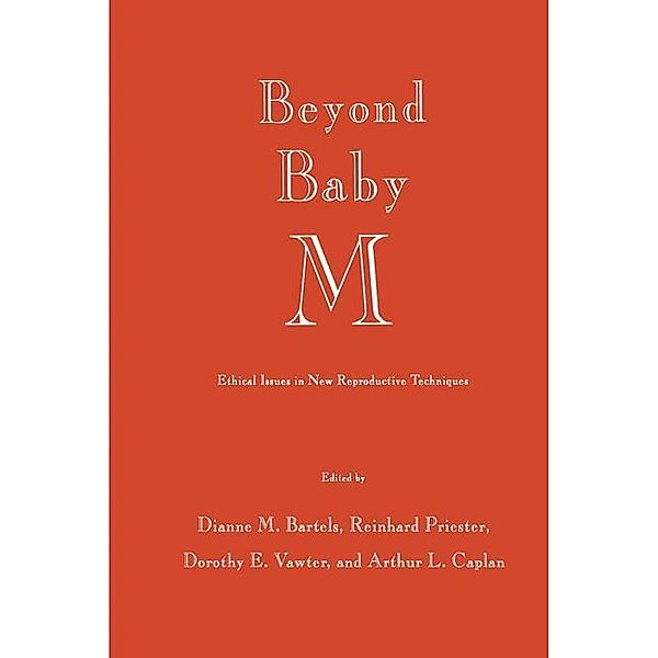 Beyond Baby M, Dianne M. Bartels, Arthur L. Caplan, Dorothy E. Vawter, Reinhard Priester