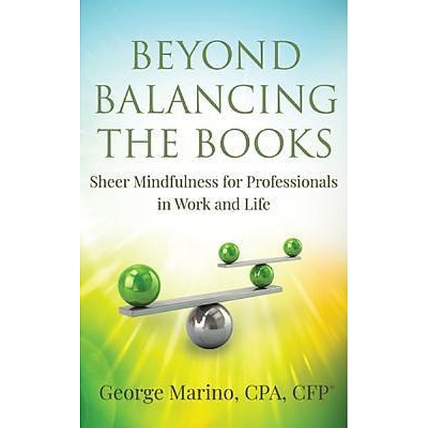 Beyond Balancing the Books / One Heart Coaching LLC, George Marino