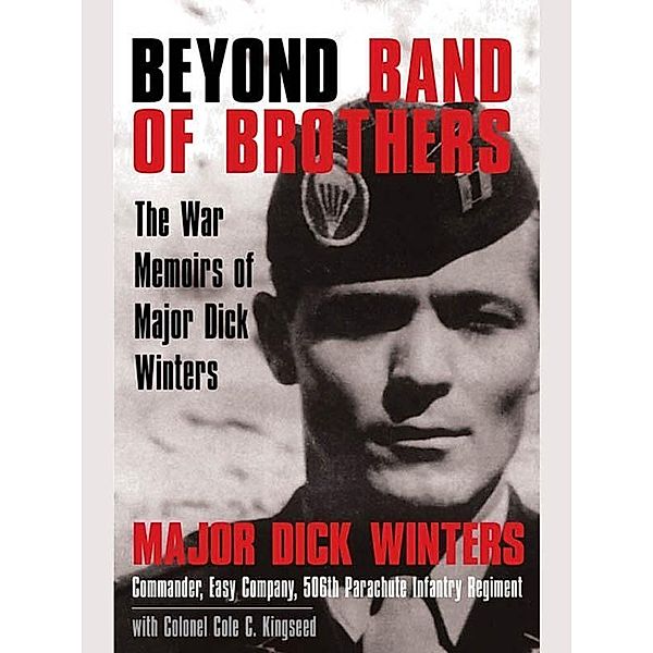 Beyond Band of Brothers, Dick Winters, Cole C. Kingseed