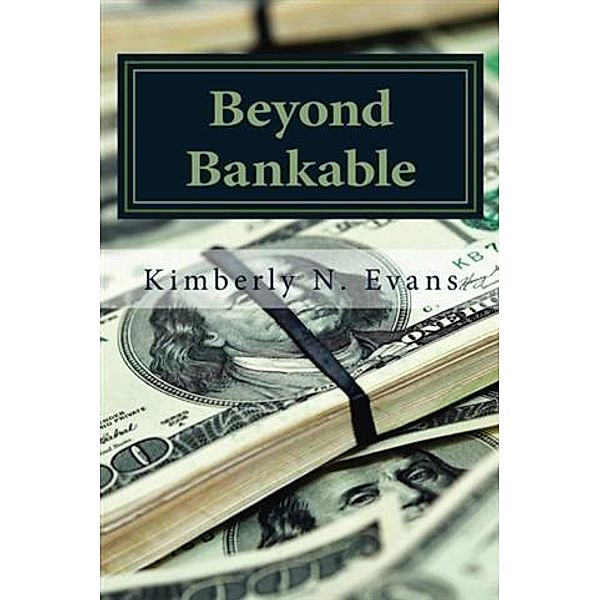 Beyond Bankable, Kimberly N. Evans