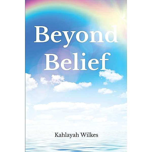 Beyond Belief, Kahlayah Wilkes