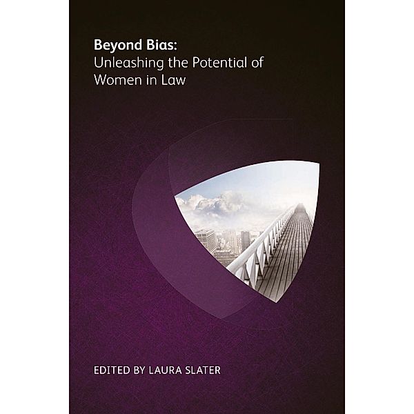 Beyond Bias, Patricia K Gillette, Paola Cecchi-Dimeglio, Audra A Dial, Cathy Fleming, Carol Frohlinger, Debbie Epstein Henry, Katherine Larkin-Wong, Ph. D Ostrow, Janice P Brown