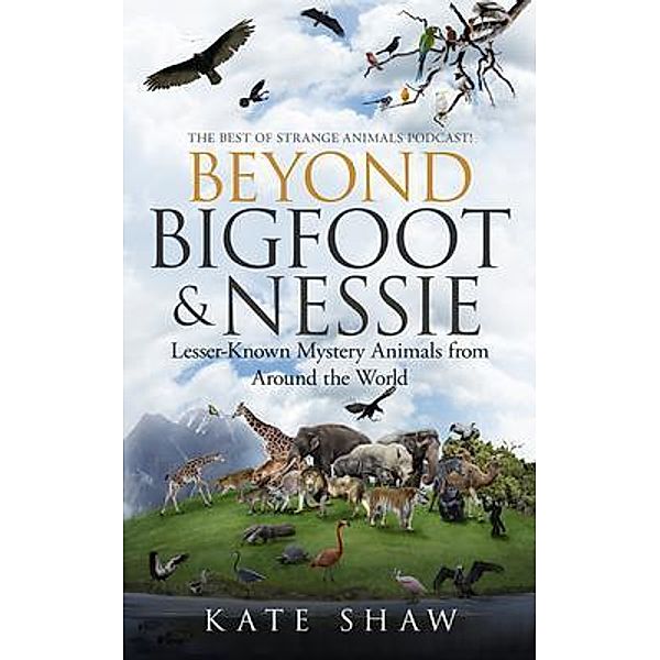 Beyond Bigfoot & Nessie, Kate Shaw