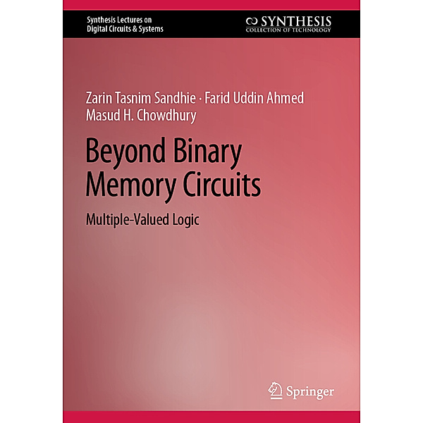 Beyond Binary Memory Circuits, Zarin Tasnim Sandhie, Farid Uddin Ahmed, Masud H. Chowdhury