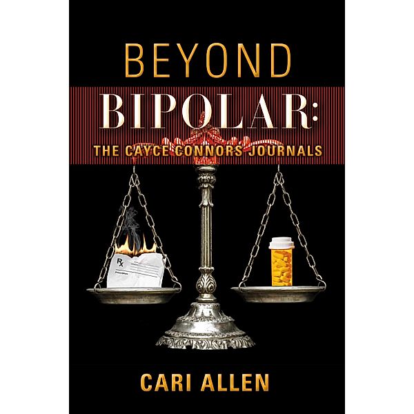 Beyond Bipolar: The Cayce Connors Journals, Cari Allen