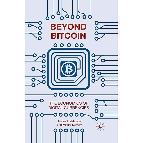 Beyond Bitcoin, Hanna Halaburda, Miklos Sarvary