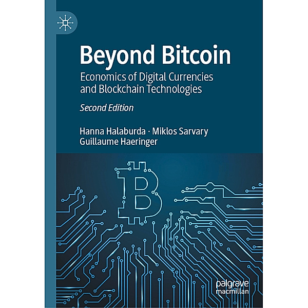 Beyond Bitcoin, Hanna Halaburda, Miklos Sarvary, Guillaume Haeringer