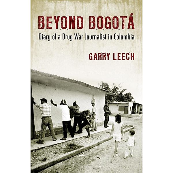 Beyond Bogotá, Garry Leech