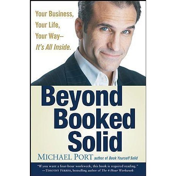 Beyond Booked Solid, Michael Port