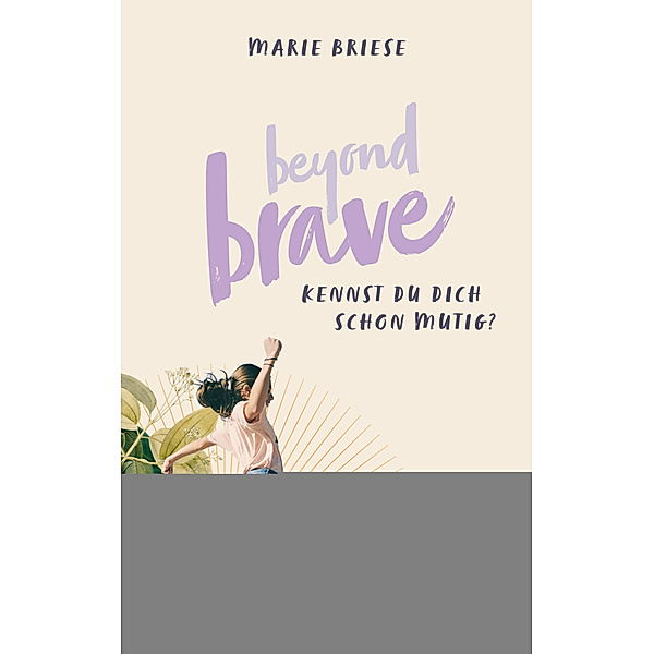 Beyond Brave, Marie Briese