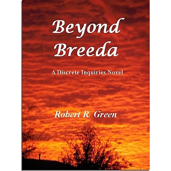 Beyond Breeda (A Discrete Inquiries Novel, #6) / A Discrete Inquiries Novel, Robert R. Green
