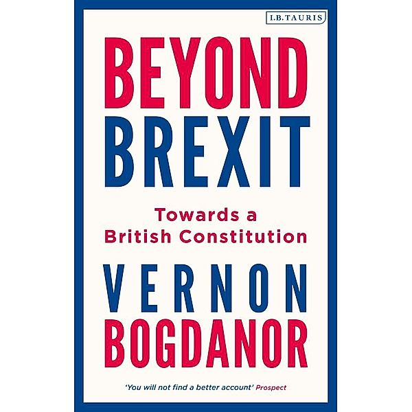 Beyond Brexit, Vernon Bogdanor