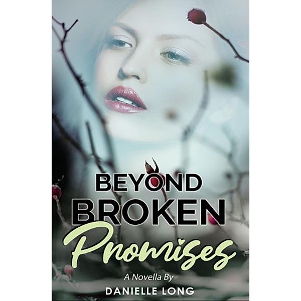 Beyond Broken Promises, Danielle Long