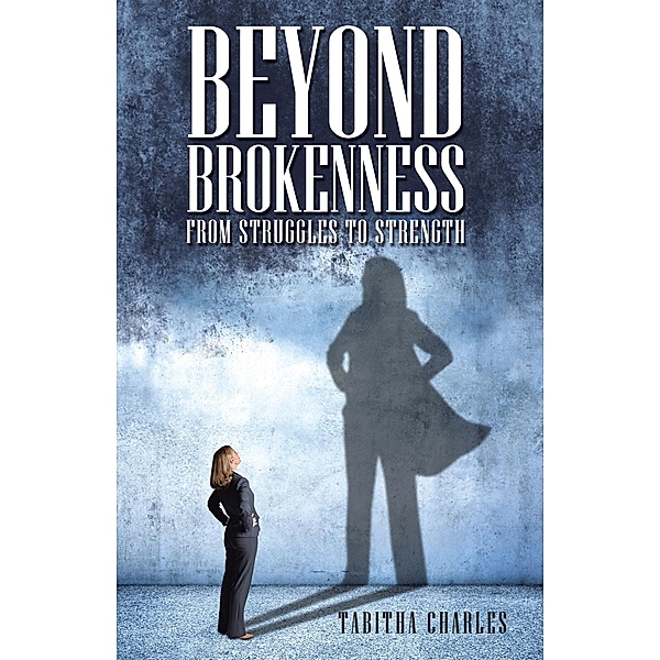 Beyond Brokenness, Tabitha Charles