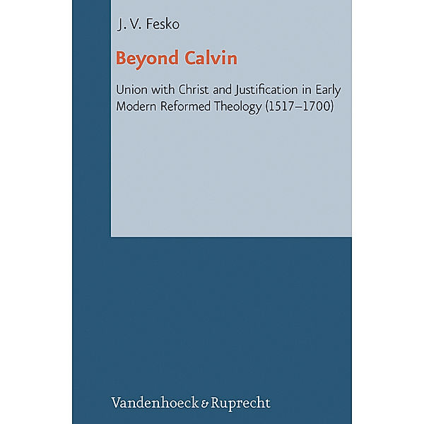 Beyond Calvin, John V. Fesko