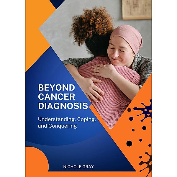 Beyond Cancer Diagnosis, Nichole Gray