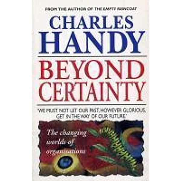 Beyond Certainty, Charles Handy