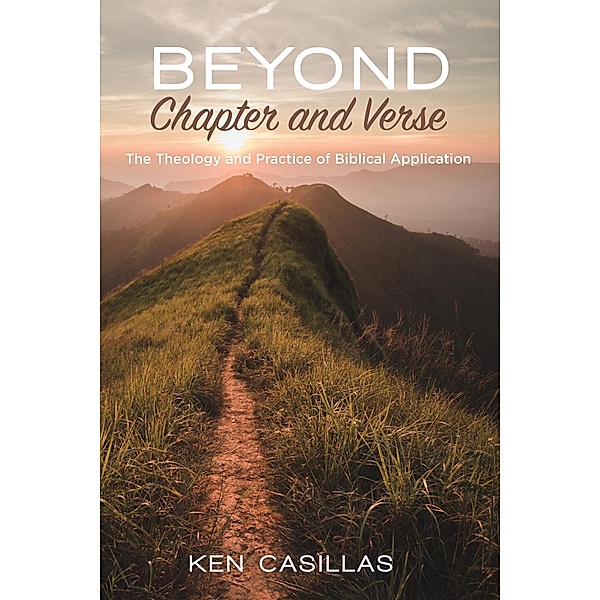 Beyond Chapter and Verse, Ken Casillas