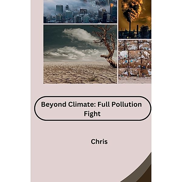 Beyond Climate: Full Pollution Fight, Chris
