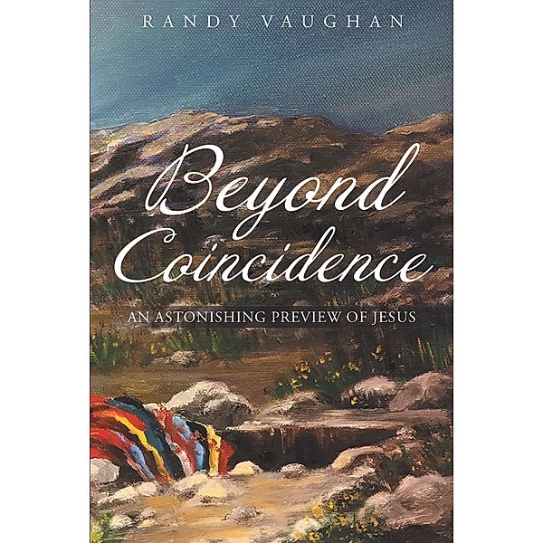 Beyond Coincidence / Christian Faith Publishing, Inc., Randy Vaughan