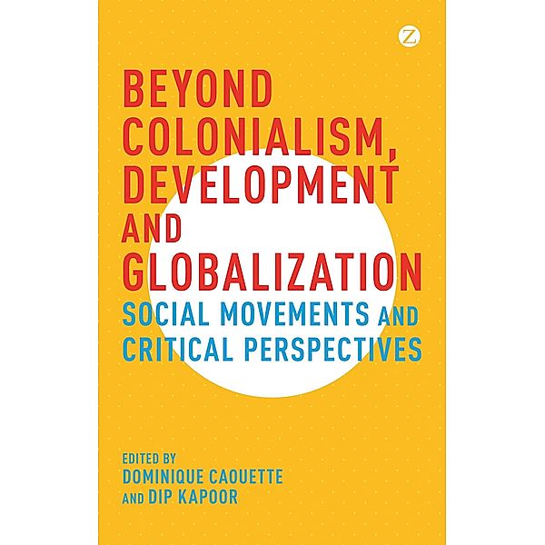 Beyond Colonialism, Development and Globalization