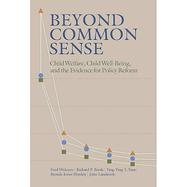 Beyond Common Sense, Fred Wulczyn, Richard P. Barth, Ying-Ying T. Yuan, Brenda Jones Harden, John Landsverk