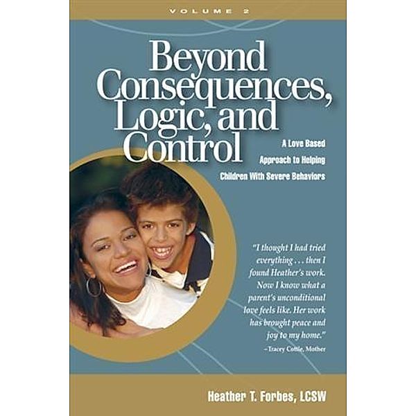 Beyond Consequences, Logic, and Control, Volume 2, Heather T. Forbes