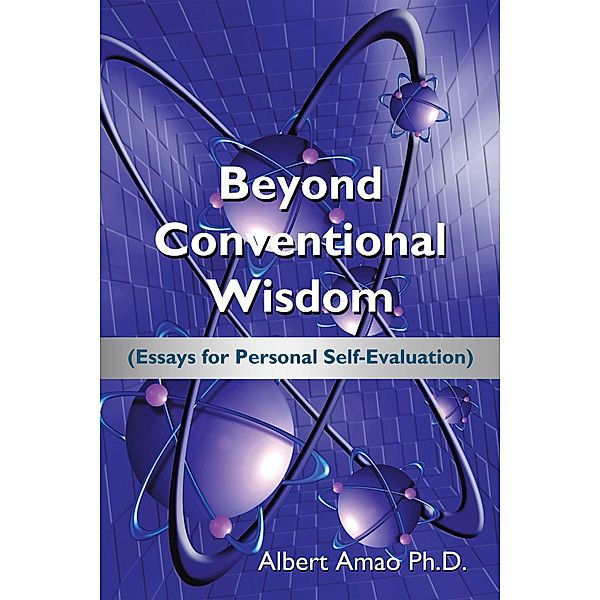 Beyond Conventional Wisdom, Albert Amao Ph. D.