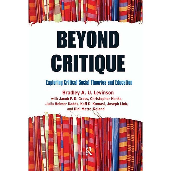 Beyond Critique, Bradley A. Levinson, Jacob P. K. Gross, Christopher Hanks, Julia Heimer Dadds, Kafi Kumasi, Joseph Link