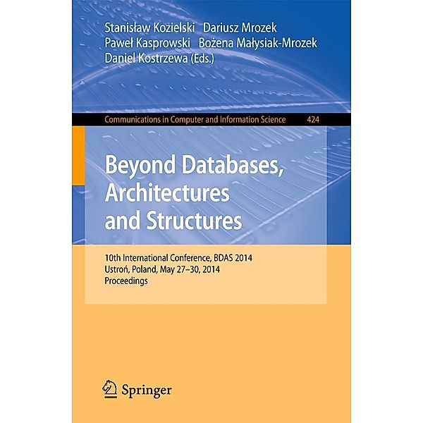 Beyond Databases, Architectures, and Structures / Communications in Computer and Information Science Bd.424