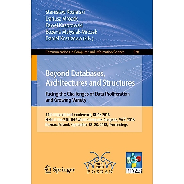 Beyond Databases, Architectures and Structures. Facing the Challenges of Data Proliferation and Growing Variety / Communications in Computer and Information Science Bd.928