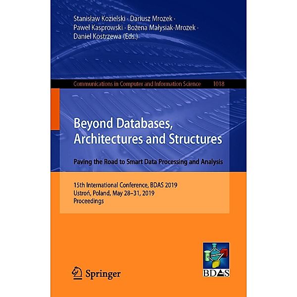 Beyond Databases, Architectures and Structures. Paving the Road to Smart Data Processing and Analysis / Communications in Computer and Information Science Bd.1018