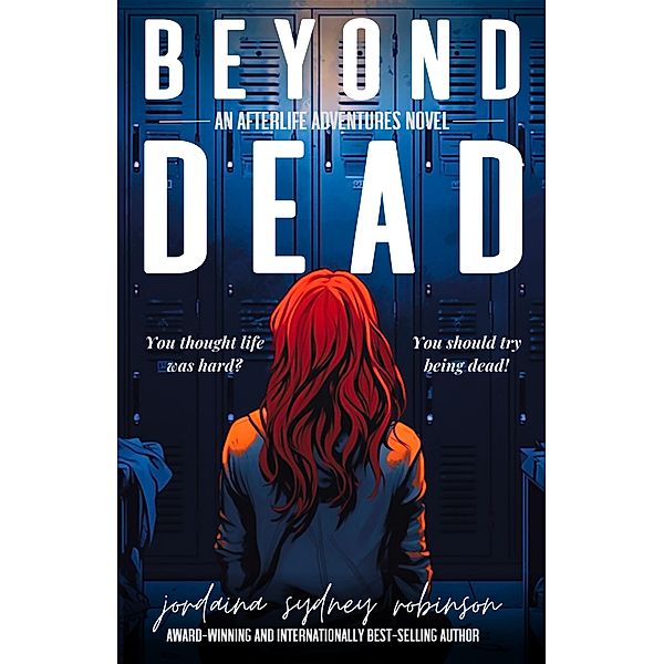 Beyond Dead (An Afterlife Adventures Novel, #1) / An Afterlife Adventures Novel, Jordaina Sydney Robinson