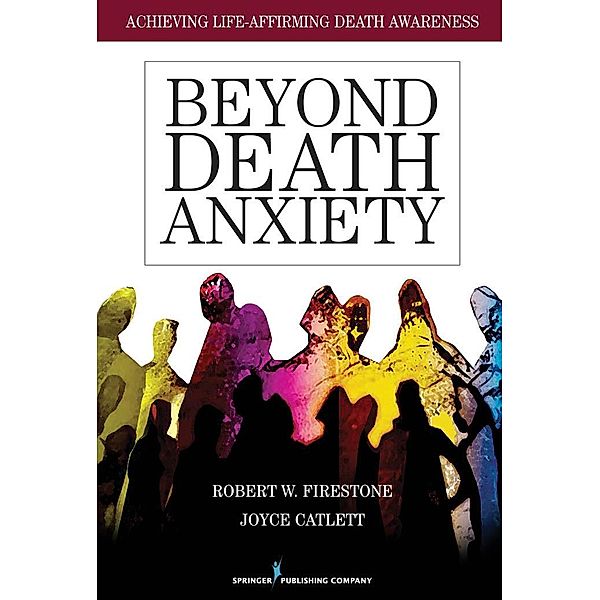 Beyond Death Anxiety, Robert W Firestone, Joyce Catlett