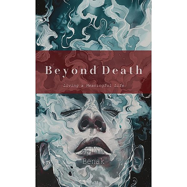 Beyond Death (Personal Development) / Personal Development, Benak