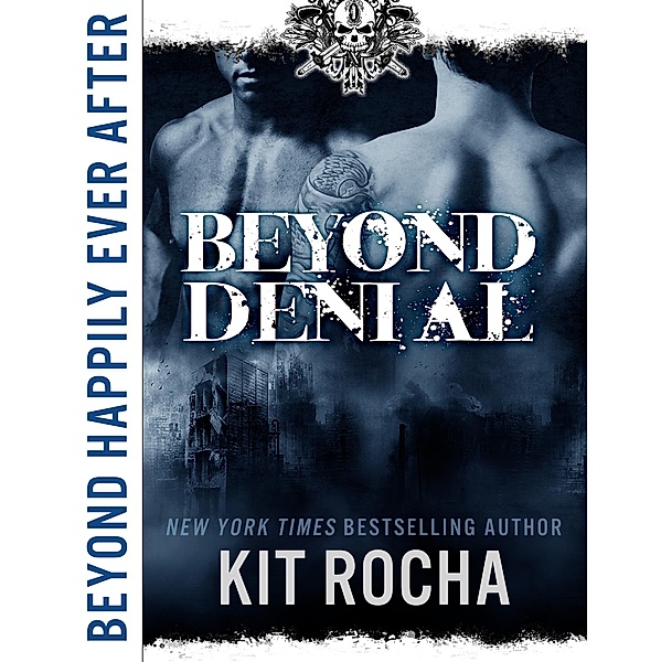 Beyond Denial (Beyond Happily Ever After), Kit Rocha