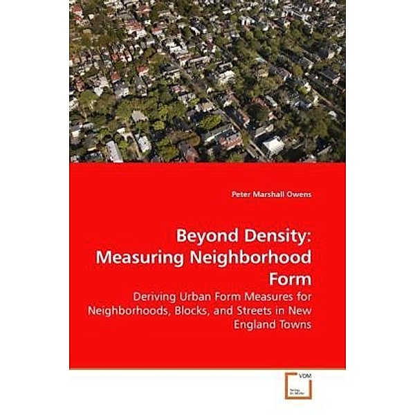 Beyond Density: Measuring Neighborhood Form, Peter Marshall Owens, Peter M. Owens