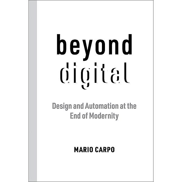 Beyond Digital, Mario Carpo