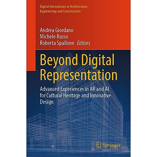 Beyond Digital Representation / Digital Innovations in Architecture, Engineering and Construction