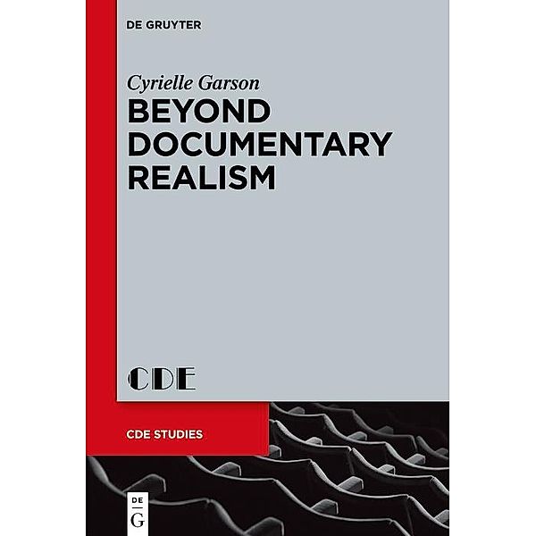Beyond Documentary Realism / Contemporary Drama in English Studies Bd.30, Cyrielle Garson