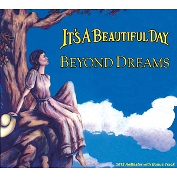 Beyond Dreams (Remastered With Bonus Track), It's A Beautiful Day