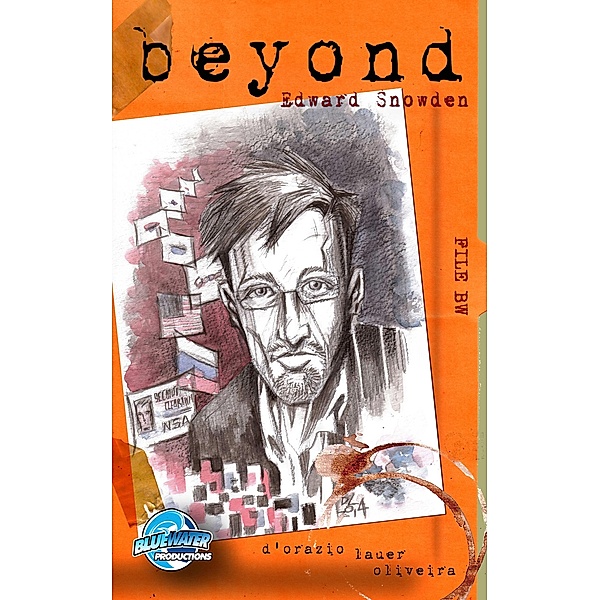 Beyond: Edward Snowden Vol.1 # 1 / Bluewater Productions INC., Valerie D'Orazio