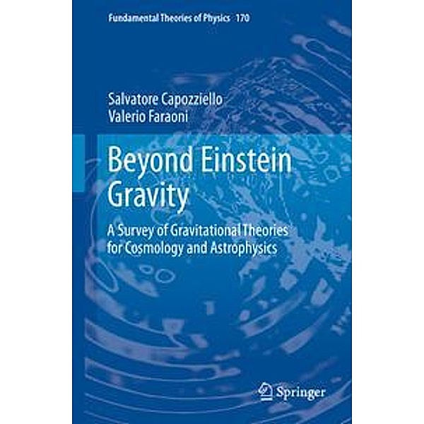 Beyond Einstein Gravity, Salvatore Capozziello, Valerio Faraoni