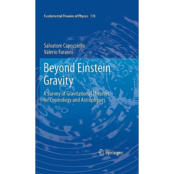 Beyond Einstein Gravity / Fundamental Theories of Physics Bd.170, Salvatore Capozziello, Valerio Faraoni