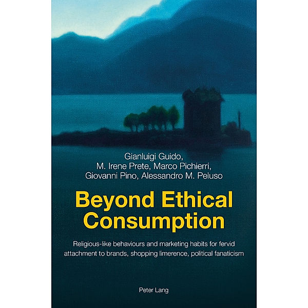 Beyond Ethical Consumption, Gianluigi Guido, M. Irene Prete, Marco Pichierri, Giovanni Pino, Alessandro M. Peluso