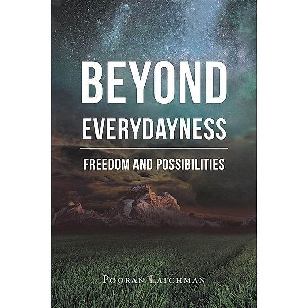 Beyond Everydayness / Page Publishing, Inc., Pooran Latchman